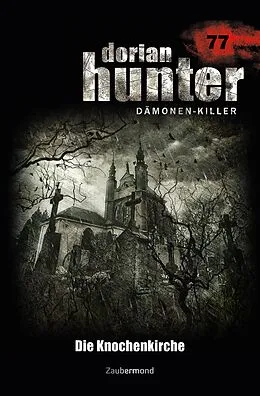 E-Book (epub) Dorian Hunter 77 - Die Knochenkirche von Rüdiger Silber, Susanne Wilhelm, Catherine Parker