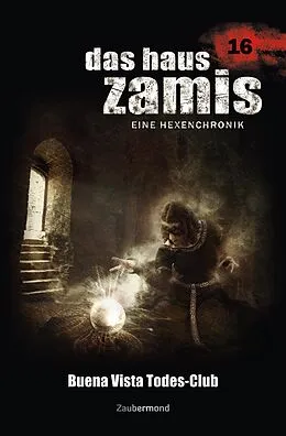 E-Book (epub) Das Haus Zamis 16 - Buena Vista Todes-Club von Uwe Voehl