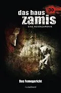 E-Book (epub) Das Haus Zamis 30 - Das Femegericht von Catalina Corvo, Logan Dee