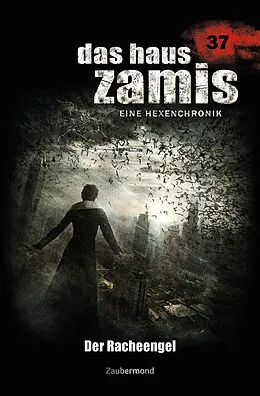 E-Book (epub) Das Haus Zamis 37 - Der Racheengel von Oliver Fröhlich, Logan Dee