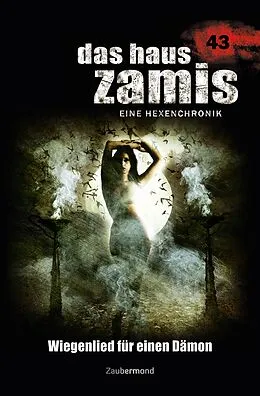 E-Book (epub) Das Haus Zamis 43 - Wiegenlied für einen Dämon von Christian Schwarz, Catalina Corvo