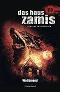 E-Book (epub) Das Haus Zamis 069 - Wolfsmond von Michael Marcus Thurner, Madeleine Puljic