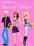 E-Book (epub) Kuss und Schluss! Liebesroman von Friederike Costa