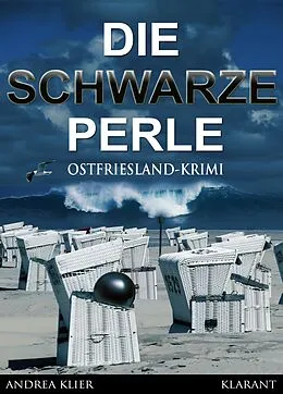 E-Book (epub) Die schwarze Perle - Ostfrieslandkrimi. Spannender Roman mit Lokalkolorit für Ostfriesland Fans! von Andrea Klier