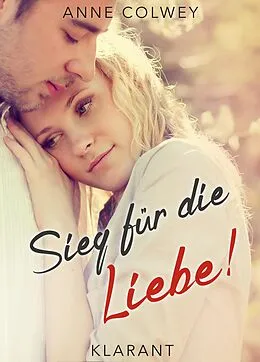 E-Book (epub) Sieg für die Liebe! Roman von Anne Colwey