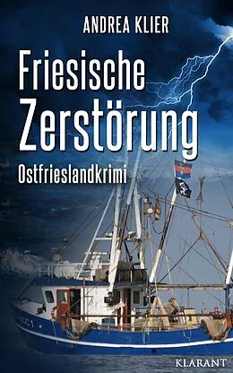 E-Book (epub) Friesische Zerstörung - Ostfrieslandkrimi. Spannender Roman mit Lokalkolorit für Ostfriesland Fans! von Andrea Klier