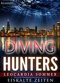 E-Book (epub) Diving Hunters - Eiskalte Zeiten. Erotik - Thriller von Leocardia Sommer