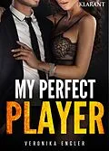E-Book (epub) My perfect Player - Erotischer Roman von Veronika Engler