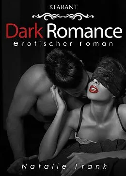 E-Book (epub) Dark Romance. Erotischer Roman von Natalie Frank