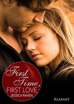 E-Book (epub) First Time, First Love. Erotischer Liebesroman von Jessica Raven