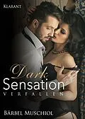 E-Book (epub) Dark Sensation - Verfallen. Erotischer Roman von Bärbel Muschiol