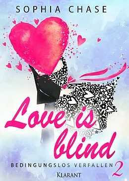 E-Book (epub) Love is blind. Bedingungslos verfallen von Sophia Chase