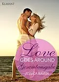 E-Book (epub) Love goes around. Gesamtausgabe von Jessica Raven