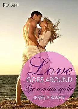 E-Book (epub) Love goes around. Gesamtausgabe von Jessica Raven