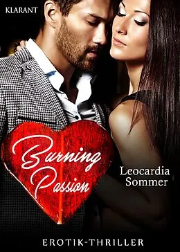 E-Book (epub) Burning Passion. Erotik-Thriller von Leocardia Sommer