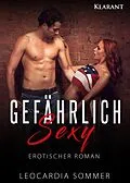 E-Book (epub) Gefährlich sexy. Erotischer Roman von Leocardia Sommer