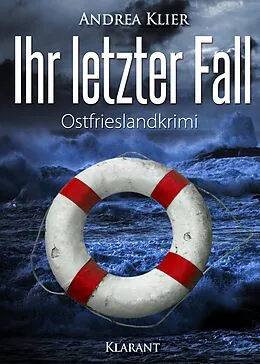 E-Book (epub) Ihr letzter Fall. Ostfrieslandkrimi von Andrea Klier