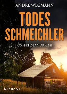 E-Book (epub) Todesschmeichler. Ostfrieslandkrimi von Andre Wegmann