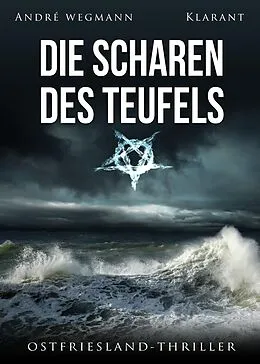 E-Book (epub) Die Scharen des Teufels. Ostfriesland - Thriller von Andre Wegmann