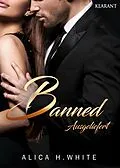 E-Book (epub) Banned. Ausgeliefert von Alica H. White