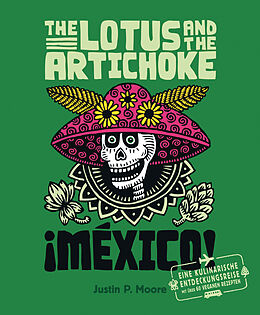 Kartonierter Einband The Lotus and the Artichoke  Mexico! von Justin P. Moore
