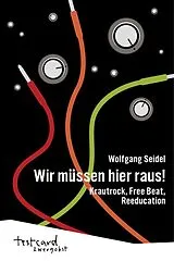 Wolfgang Seidel Buch Wir Mussen Hier Raus! Krautrock, Free Beat Un