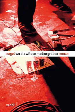E-Book (epub) Wo die wilden Maden graben von Nagel