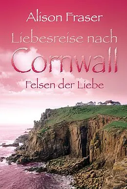 E-Book (epub) Felsen der Liebe von Alison Fraser