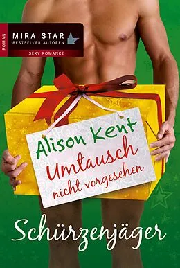 E-Book (epub) Schürzenjäger von Alison Kent