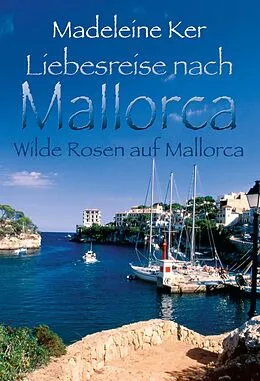 E-Book (epub) Wilde Rosen auf Mallorca von Madeleine Ker