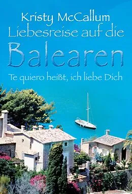E-Book (epub) Te quiero heißt, ich liebe Dich von Kristy Mccallum