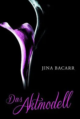 E-Book (epub) Das Aktmodell von Jina Bacarr