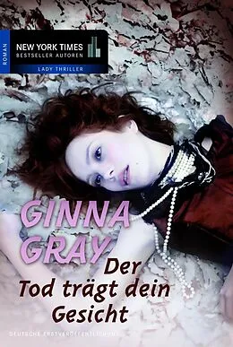 E-Book (epub) Der Tod trägt dein Gesicht von Ginna Gray