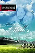 E-Book (epub) Montana Creeds - Das Herz aller Dinge von Linda Lael Miller