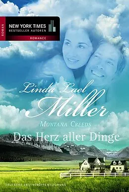 E-Book (epub) Montana Creeds - Das Herz aller Dinge von Linda Lael Miller