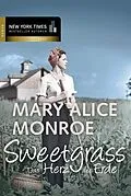 E-Book (epub) Sweetgrass - das Herz der Erde von Mary Alice Monroe