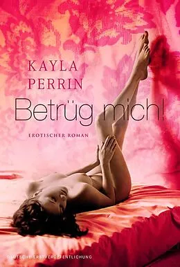 E-Book (epub) Betrüg mich! von Kayla Perrin