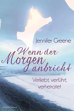 E-Book (epub) Verliebt, verführt, verheiratet von Jennifer Greene