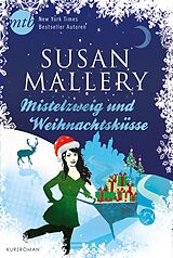 E-Book (epub) Mistelzweig und Weihnachtsküsse von Susan Mallery
