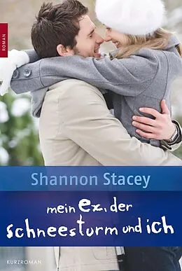E-Book (epub) Mein Ex, der Schneesturm und ich von Shannon Stacey