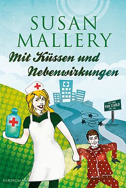 E-Book (epub) Mit Küssen und Nebenwirkungen von Susan Mallery