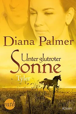 E-Book (epub) Unter glutroter Sonne: Tyler von Diana Palmer
