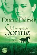 E-Book (epub) Unter glutroter Sonne: Connal von Diana Palmer