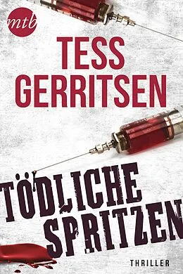 E-Book (epub) Tödliche Spritzen von Tess Gerritsen