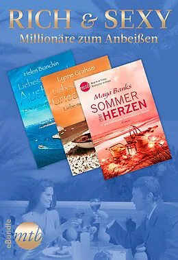 E-Book (epub) Rich & Sexy - Millionäre zum Anbeißen von Maya Banks, Lynne Graham, Helen Bianchin