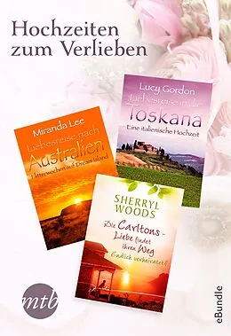 E-Book (epub) Hochzeiten zum Verlieben von Sherryl Woods, Lucy Gordon, Miranda Lee