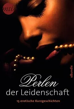 E-Book (epub) Perlen der Leidenschaft: 15 erotische Kurzgeschichten von Megan Hart, Sarah McCarty, Kimberly Kaye Terry