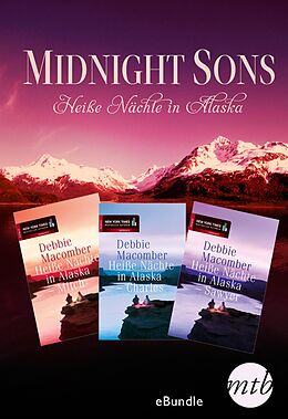 E-Book (epub) Midnight Sons - Heiße Nächte in Alaska von Debbie Macomber