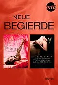 E-Book (epub) Neue Begierde: Betrüg mich! & Enthemmt! von Kayla Perrin