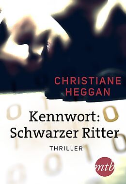 E-Book (epub) Kennwort: Schwarzer Ritter von Christiane Heggan